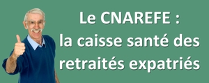 Le CNAREFE : la caisse santé des retraités expatriés.