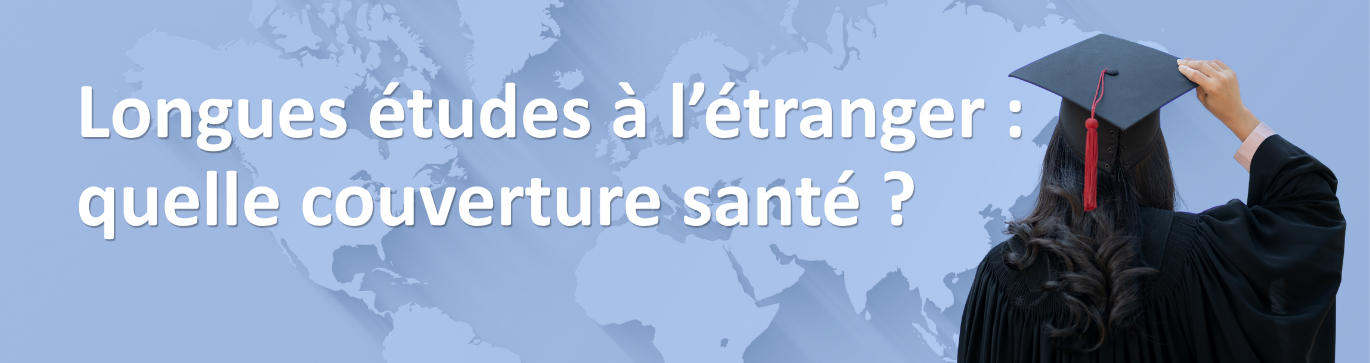 Assurance santé internationale des étudiants en cursus longue durée